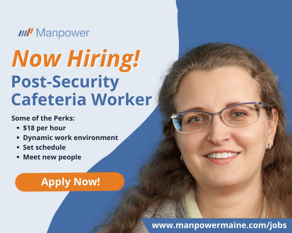 Cafeteria & Food Service Worker - Days

Looking for a fun work environment? Would you like the chance to meet, greet and serve travelers from all over the globe? Manpower is now hiring a Cafeteria & Food Service Worker for a client in Bangor, Maine. This full-time position works Thursday-Monday 8a-4p. The Cafeteria & Food Service Worker prepares food, cleans, takes orders and provides excellent customer service. Pay is $18 per hour, with the potential for tips. Excellent customer service, attention to detail and the ability to run a cash register are required.

Please note: this is a POST-SECURITY role that will require security clearance.

Interested? Apply today!

For more detailed information about this job, contact us today!

Apply Online: see below
Call or Text: ‘CAFE’ to 207-942-6178
Email: bangor.me@manpower.com

Job ID: 5728382
#PBNOME