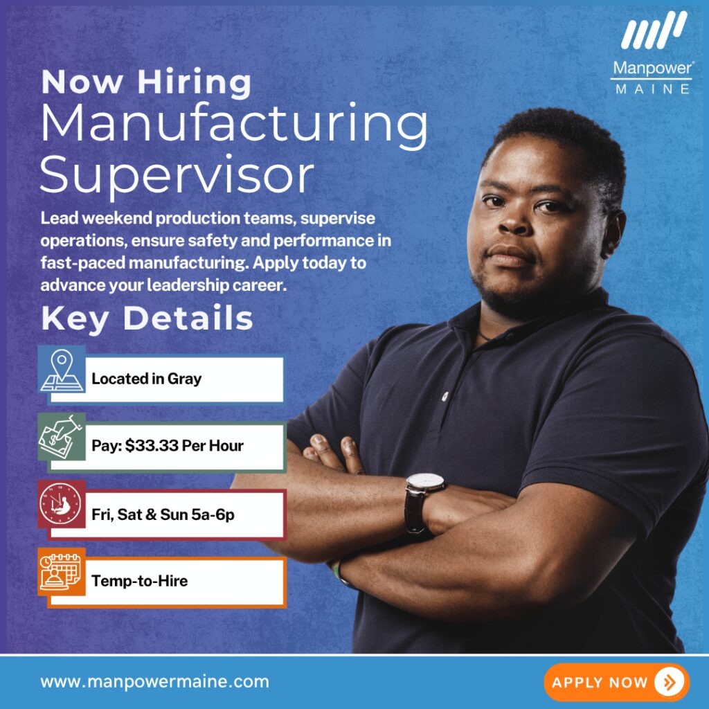 Weekend Manufacturing Supervisor – Lead a High-Performing Production Team

Pay Rate: $33.33 per hour
Schedule: Friday, Saturday & Sunday | 5:00 AM – 6:00 PM
Assignment Length: Temp-to-Hire
We’re hiring a Weekend Manufacturing Supervisor for a client in Gray, Maine. This is an exciting opportunity to step into a leadership role with a well-established, growing manufacturer. This position pays $33.33 per hour and is temp-to-hire, offering the chance to earn a permanent role with excellent benefits while enjoying a unique weekend schedule.


This is a hands-on supervisory role ideal for someone who enjoys leading people, solving problems on the floor, and keeping production running smoothly in a fast-paced manufacturing environment. Apply today!

Typical daily duties:
• Provide direct supervision by assigning work, monitoring progress, and supporting the production team
• Set daily priorities, schedules, and resource allocation to meet production goals
• Perform production or technical tasks as needed to support the team
• Ensure compliance with ESD, safety, ergonomic, and security policies
• Communicate issues, updates, and operational concerns to upper management
What we’re looking for:
• 2–3 years of supervisory experience in a manufacturing environment
• Mechanical and/or electrical knowledge
• Strong organizational, communication, and people skills
To be considered for this Manufacturing Supervisor opening in Gray, please contact us using any of the methods below. We look forward to working with you.

Apply Now: see below
Call or Text: ‘GRAY WKND S’ to 207.784.9353
Email: auburn.me@manpower.com

Not sure if this is the right job for you? No worries. We have many other jobs available that you may be interested in - apply now to start a conversation.

Job ID: 5838985