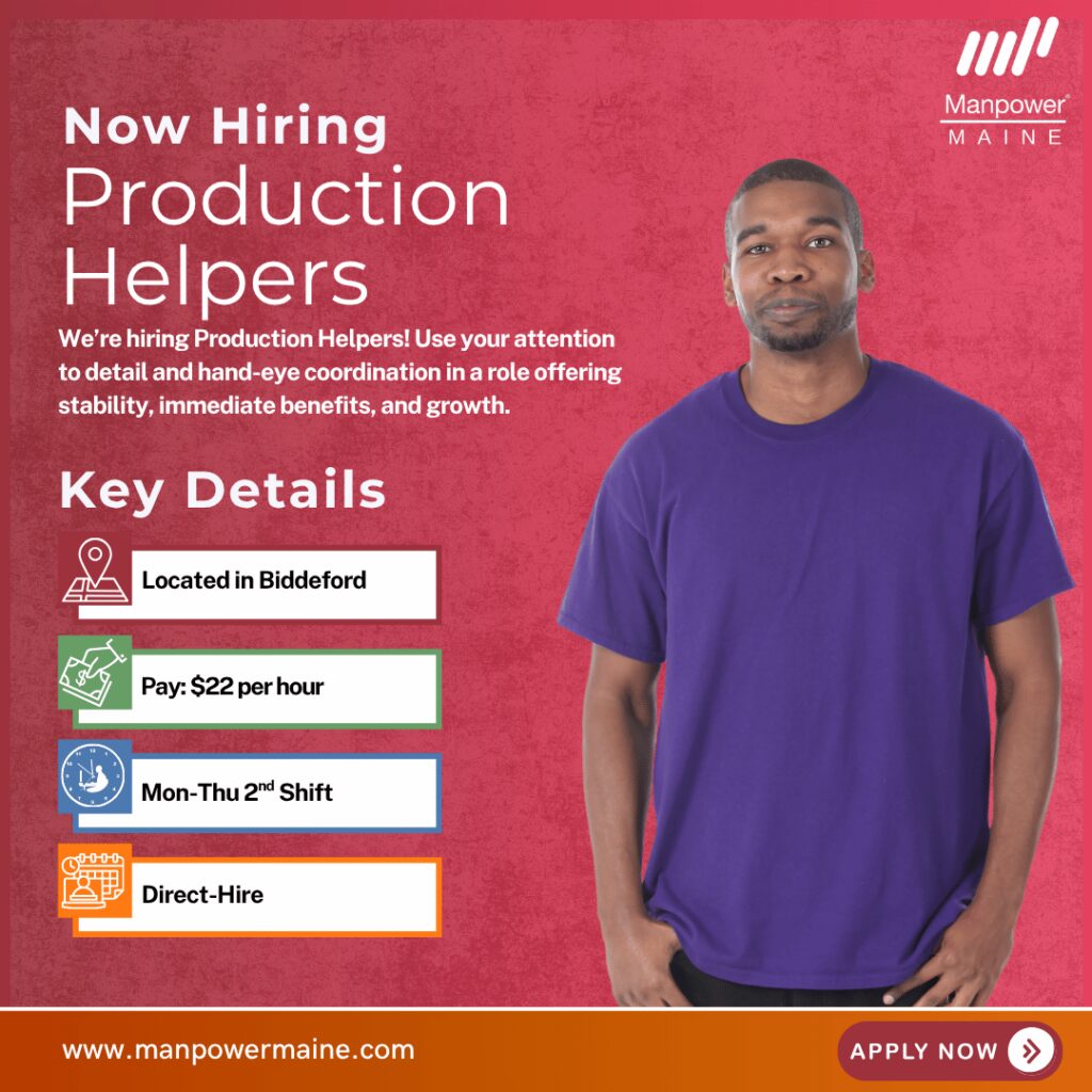 Production Helpers – Direct-Hire with Immediate Benefits!
We are now hiring Production Helpers for our client, a well-established employer in Biddeford, Maine! Multiple openings are available on 2nd shift. These positions pay $22 per hour and are direct-hire.
This is a great opportunity to use your attention to detail and hand-eye coordination in a role that offers competitive pay, immediate benefits, and long-term career potential. Apply today!
Typical daily duties:
• Performing repetitive weaving tasks
• Making needles, spools, and performing associated tasks
• Inspecting products and ensuring specifications are met
• Setting-up, rodding, documenting, and installing frames
• Adhering to safety procedures
• Supporting and participating in Lean improvement initiatives
What we're looking for:
• High school diploma or equivalent
• Strong attention to detail and great hand-eye coordination
• Good reading, writing, and comprehension skills
• Basic math skills
• Ability to stand for duration of shift
• Previous manufacturing experience preferred
To be considered for these Production Helper openings in Biddeford, Maine, please contact us using any of the methods below. We look forward to working with you.
Apply Now: see below
Call or Text: ‘BID PH’ to 207.284.0595
Email: biddeford.me@manpower.com
Not sure if this is the right job for you? No worries. We have many other jobs available that you may be interested in - apply now to start a conversation.
Job ID: 5777136