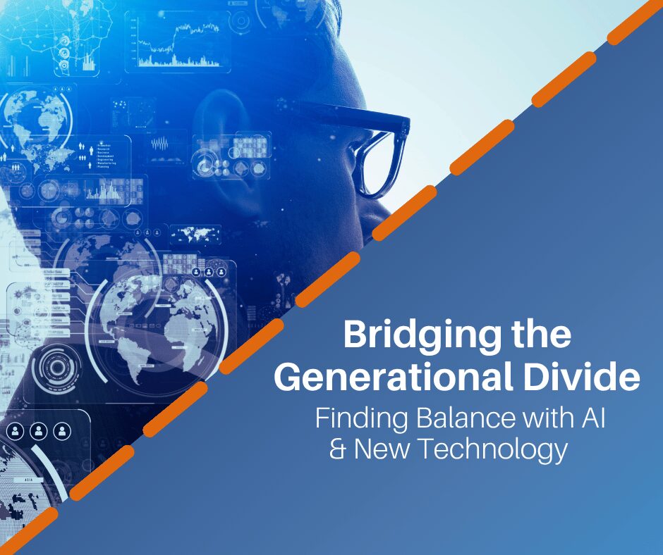 Bridging the Generational Divide: Finding Balance with AI and New Technology