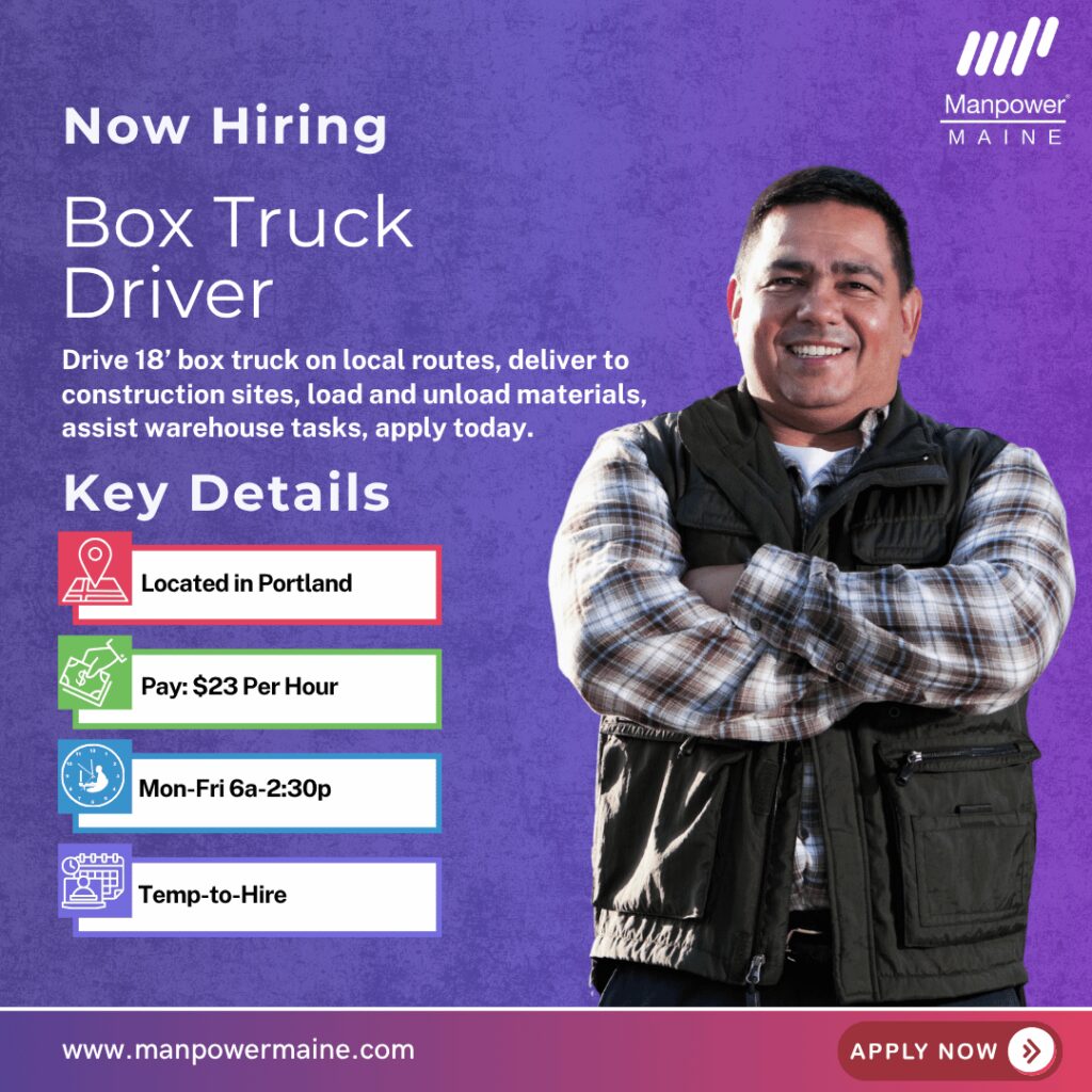 Box Truck Driver – Local Routes, Home Daily
Pay Rate: $23/hour
Schedule: Mon – Fri, 6:00 AM – 2:30 PM
Assignment Length: Temp to Hire
Our client in Portland, ME is hiring a Box Truck Driver to support daily deliveries to construction sites throughout Southern Maine. This position pays $23/hour and is Temp to Hire, offering consistent weekday hours and long-term opportunity.
This is a local driving role that keeps you active throughout the day while operating a brand new 18’ box truck with a side door, making deliveries safer and more efficient. Apply today!
Typical daily duties:
• Drive a 18’ box truck making local deliveries to construction sites across Southern Maine
• Load and unload materials at delivery locations
• Assist with warehouse tasks and forklift operation as needed
What we’re looking for:
• DOT Certification required
• Experience driving an 18’ box truck (CDL not required)
• Ability to lift up to 50 lbs independently and up to 75 lbs with team lift
• Forklift experience preferred
To be considered for this Box Truck Driver opening in Portland, please contact us using any of the methods below. We look forward to working with you.
Apply Online: See Below
Call/Text “BOX” to 207-774-8258
Email: portland.me@manpower.com
Not sure if this is the right job for you? No worries. We have many other jobs available that you may be interested in — apply now to start a conversation.
Job ID: 5849615