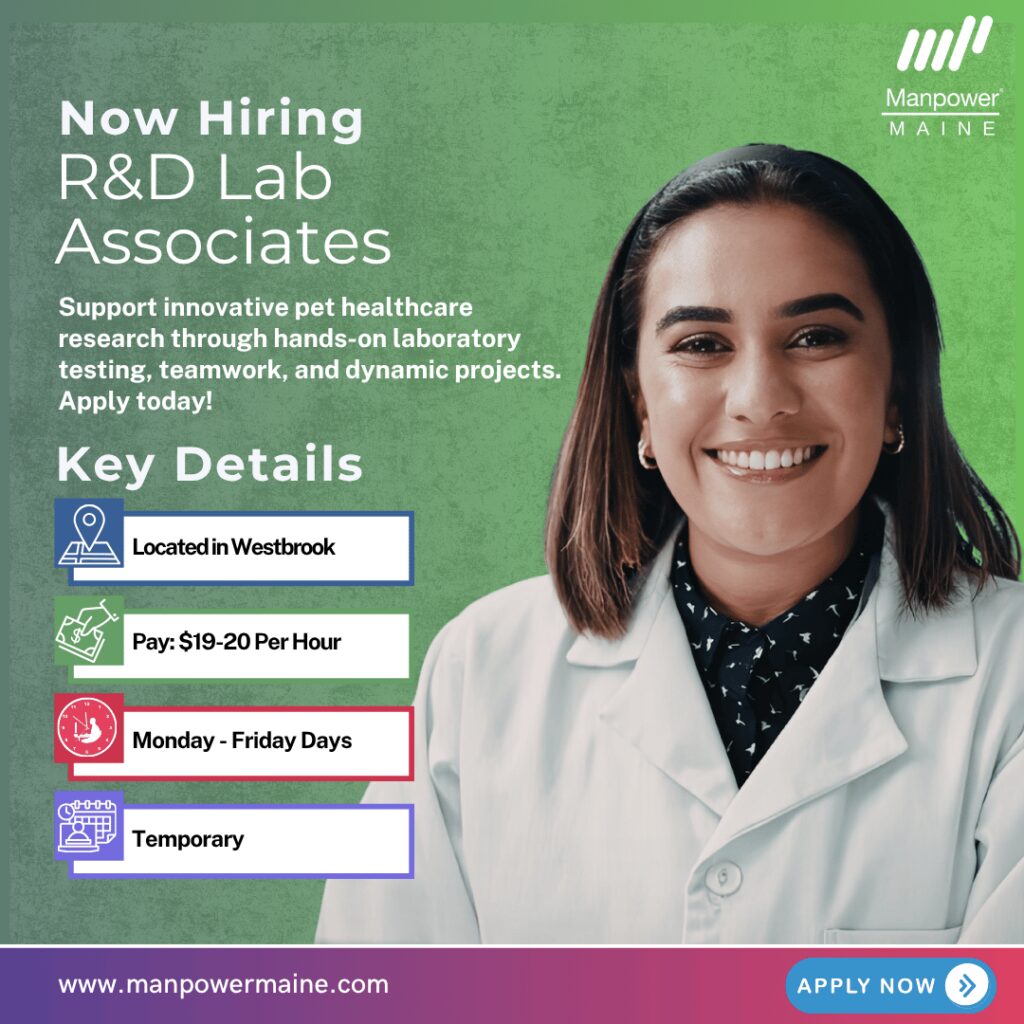 R&D Lab Associates – Pet Healthcare Innovation

Pay Rate: $19–$20/hour
Schedule: Monday–Friday, 8-hour shift (flexible between 7a–5p)
Assignment Length: Temporary – 6 months
We are currently hiring R&D Lab Associates for IDEXX in Westbrook to support laboratory testing and research for innovative pet healthcare products. These openings offer competitive pay of $19–$20/hour and are 6-month temporary assignments, with the opportunity to gain hands-on experience in a fast-paced, collaborative lab environment.


These are dynamic laboratory roles where no two days are the same. You’ll learn a variety of testing methods and processes, work alongside a large and diverse team, and contribute directly to research that supports animal health worldwide. Apply today!
Typical daily duties:

• Conduct laboratory testing and analyses on animal specimens, including sample processing and results reporting
• Execute and support instrument test protocols for new and existing products
• Maintain laboratory operations, including scheduling, equipment cleanliness, and general lab upkeep
• Manage inventory, procure supplies, and ensure consistent stocking of lab materials
• Support lab systems, databases, documentation, and accurate recordkeeping with basic data analysis
• Provide administrative support such as medical transcription, shipping preparation, phone coverage, and billing/pricing assistance

What we’re looking for:
• Previous laboratory experience, including pipetting (micropipettes and multichannel pipettes)
• Ability to read and interpret SOPs, MSDSs, safety rules, and technical procedures and basic computer skills
• Strong attention to detail with the ability to prioritize and multitask
• Ability to work effectively both independently and collaboratively, with a positive, flexible attitude in fast‑paced team environments


To be considered for these R&D Lab Associate openings at IDEXX in Westbrook, please contact us using any of the methods below. We look forward to working with you.

Apply Online: See below
Call/Text: Text IDEXX LAB to 207-774-8258
Email: portland.me@manpower.com

Not sure if this is the right job for you? No worries. We have many other jobs available that you may be interested in — apply now to start a conversation.


Job ID: 5844009
