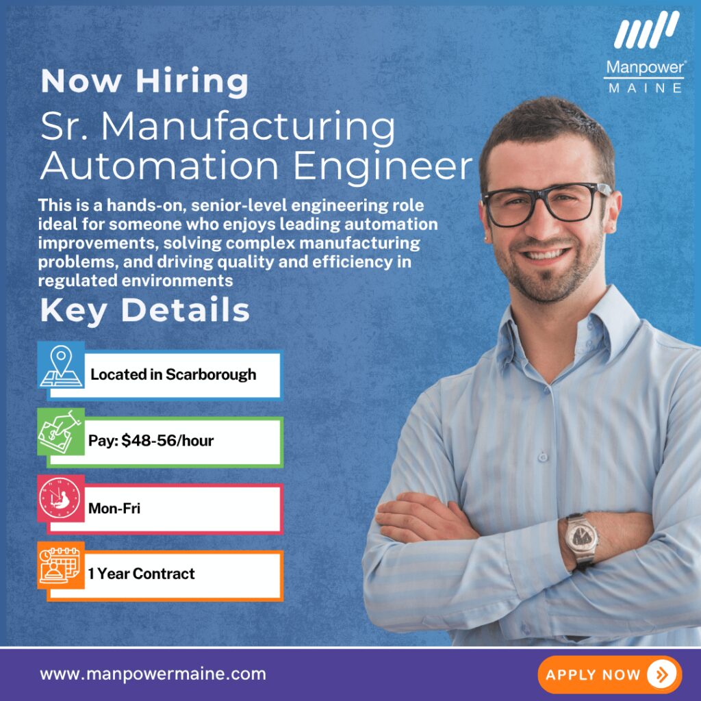Sr. Manufacturing Automation Engineer – Drive Innovation in Advanced Manufacturing
Pay Rate: $48–56/hr
Schedule: Monday–Friday, 8:00am–5:00pm
Assignment Length: 1 year contract
We are hiring an experienced Sr. Manufacturing Automation Engineer to support our client, a leader in life‑changing health technology, at their Scarborough, ME facility. This is a high‑priority opening offering competitive pay ($48–56/hr) and a full‑time, 1‑year contract with an innovative and highly respected organization.
This is a hands-on, senior-level engineering role ideal for someone who enjoys leading automation improvements, solving complex manufacturing problems, and driving quality and efficiency in regulated environments - all while working with cross‑functional teams and cutting‑edge technology.
Typical daily duties:
- Support manufacturing processes while driving quality, cost‑savings, and continuous improvement initiatives
- Lead automation equipment upgrades related to safety, obsolescence, and process optimization
- Troubleshoot machine logic, electromechanical systems, and process controls to resolution
- Conduct root cause analysis, FMEA, DOE, validation testing, and data analysis
- Develop and revise SOPs, validation protocols, risk assessments, and manufacturing documentation
- Manage cross‑functional projects and collaborate with the Project Management Office
- Mentor engineers and technicians while supporting training and process expertise
- Ensure compliance with cGMP, FDA, ISO, and other regulatory requirements
What we’re looking for:
- Bachelor’s degree in Engineering (or equivalent experience) with 7+ years in a manufacturing environment
- Strong experience with Lean Six Sigma / DMAIC, structured problem solving, and change management
- Background in FDA, ISO, GMP, cGMP, and ISO 13485 regulated environments
- Technical expertise in automation, fabrication principles, CAD, materials testing, and statistical analysis
- Proficiency with Microsoft tools (Excel, PowerPoint, Power BI) and engineering documentation
To be considered for this Sr. Manufacturing Automation Engineer opening in Scarborough, ME, please contact us using any of the methods below. We look forward to working with you.
Apply Online: See Below
Call/Text: AUTOMATION to 207‑774-8258
Email: portland.me@manpower.com
Not sure if this is the right job for you? No worries. We have many other jobs available that you may be interested in—apply now to start a conversation.
Job ID: 5855681